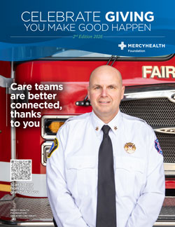 Mercy Health Foundation promotional image with a firefighter in uniform in front of a red fire truck; banner text reads 'CELEBRATE GIVING YOU MAKE GOOD HAPPEN' and 'Care teams are better connected, thanks to you' along with a QR code.